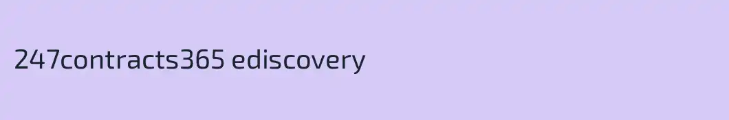 247contracts365 ediscovery